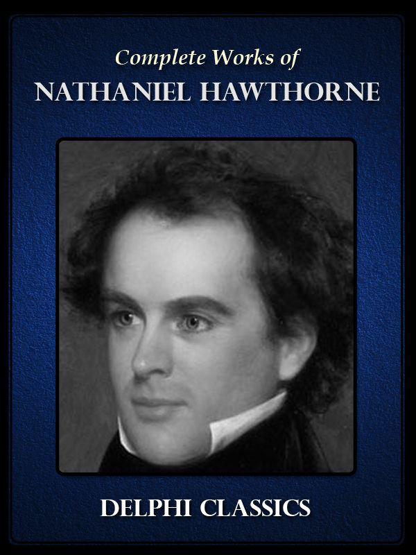 Read Delphi Complete Works of Nathaniel Hawthorne ...