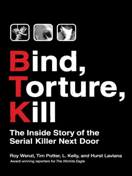 Read Bind, Torture, Kill: The Inside Story Of BTK, The Serial Killer ...