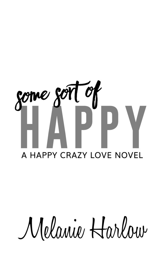 Read Some Sort Of Happy Skylar And Sebastian A Happy Crazy Love Novel By Melanie Harlow Online Free Full Book