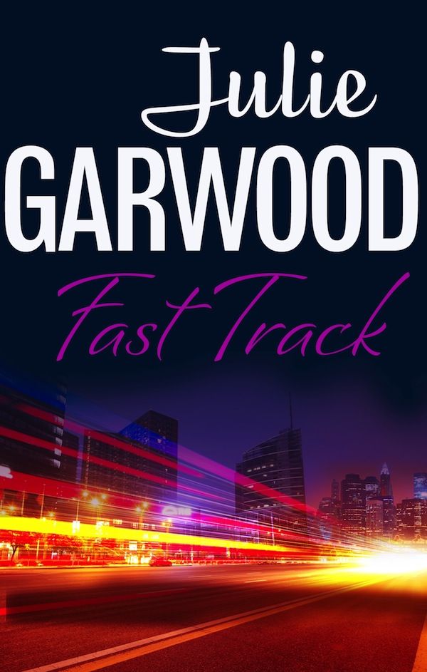 Read Fast Track by Julie Garwood online free full book.