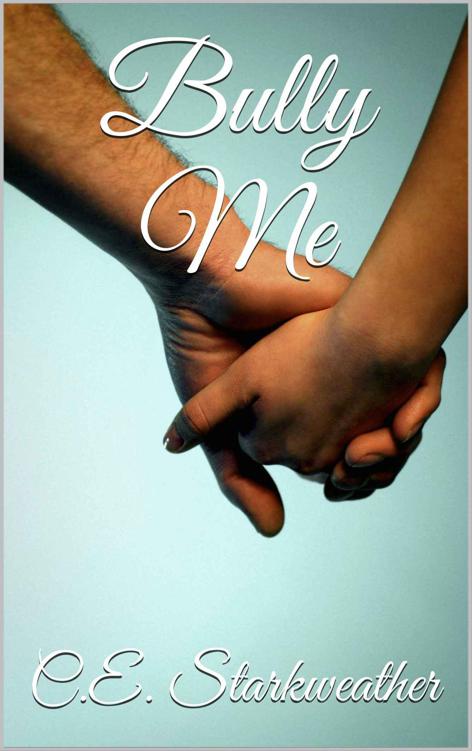 Download Bully Me Bully Me Book 1 By Ce Starkweather