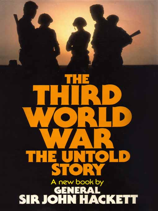 Read The Third World War The Untold Story by Sir John Hackett online
