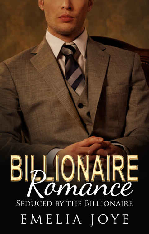 Read Billionaire Romance Seduced By The Billionaire By Emelia Joye Online Free Full Book China 