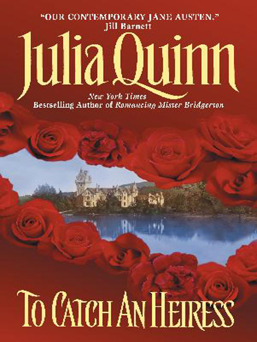 To Catch an Heiress by Julia Quinn