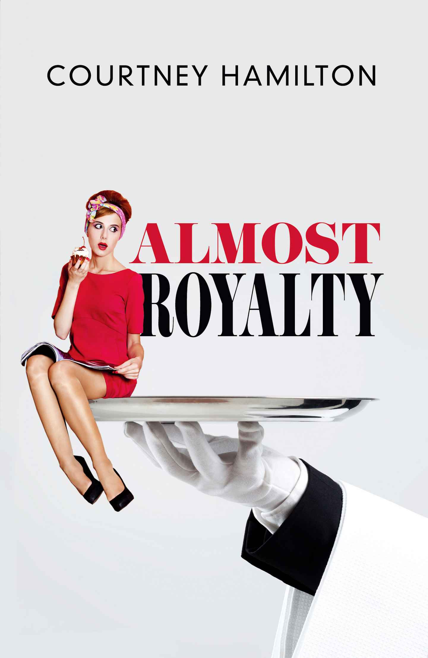 Almost Royalty by Courtney Hamilton